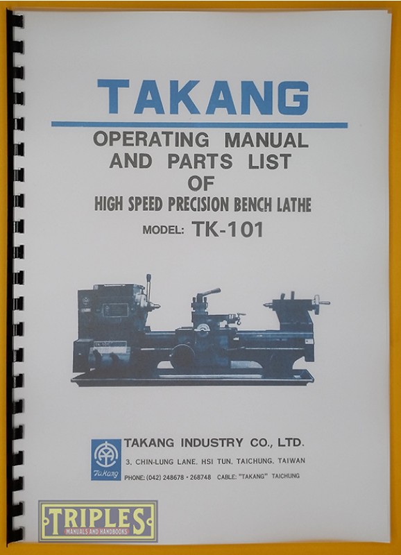 Takang TK101 Precision Bench Lathe Operating Manual and Parts List.